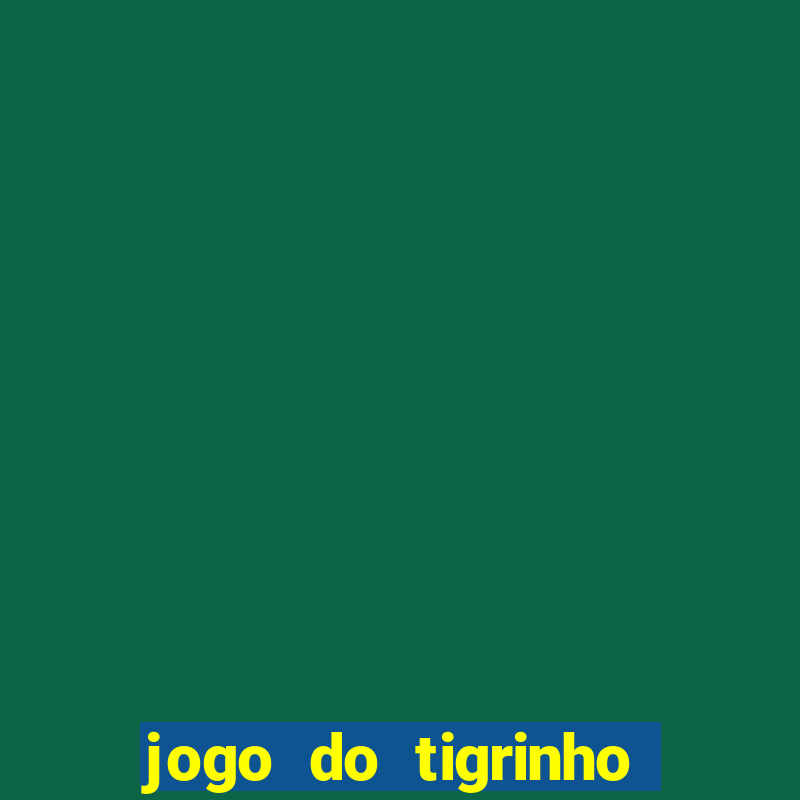 jogo do tigrinho em casa chinesa